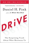 Book Cover Image. Title: Drive: The Surprising Truth About What Motivates Us, Author: by Daniel H. Pink