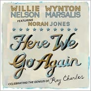 Here We Go Again: Celebrating the Genius of Ray Charles [B&N Exclusive Version]Willie Nelson: CD Cover