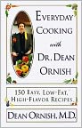 Book Cover Image. Title: Everyday Cooking with Dr. Dean Ornish: 150 Easy, Low-Fat, High-Flavor Recipes, Author: Dean  Ornish