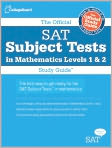 Book Cover Image. Title: The Official SAT Subject Tests in Mathematics Levels 1 and 2 Study Guide, Author: by   The College Board