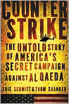 Book Cover Image. Title: Counterstrike: The Untold Story of America's Secret Campaign Against Al Qaeda, Author: Eric  Schmitt