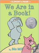 We Are in a Book! (Elephant and Piggie Series) by Mo Willems: Book Cover