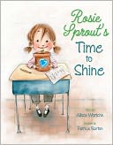 Rosie Sprout's Time to Shine by Allison Wortche: Book Cover