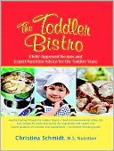 The Toddler Bistro: Toddler-Approved Recipes and Expert Nutrition Advi