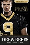 Book Cover Image. Title: Coming Back Stronger: Unleashing the Hidden Power of Adversity, Author: Drew  Brees