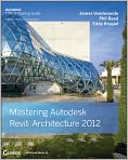 Book Cover Image. Title: Mastering Autodesk Revit Architecture 2012, Author: Eddy  Krygiel