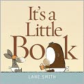 Book Cover Image. Title: It's a Little Book, Author: by Lane  Smith