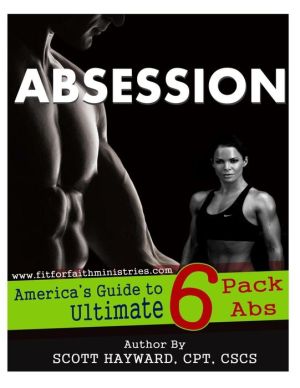 Absession: America's Guide to Ultimate 6 pack Abs