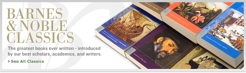 Barnes and Noble Classics. The greatest books ever written - introduced by our best scholars, academics, and writers. See All Classics