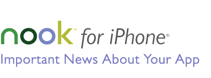 NOOK™ for iPhone® - Important News About Your App