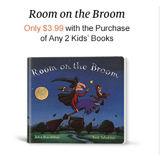 &quot;Room on the Broom&quot;  Only $3.99 with the Purchase of Any 2 Kids' Books