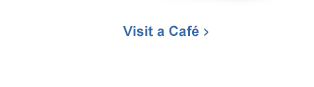 Visit a Cafe