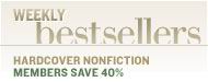 Weekly Bestsellers -- Hardcover Non-Fiction. Members Save 40%