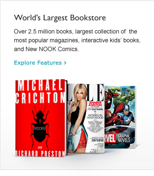 World's Largest Bookstore - Over 2.5 million books, largest collection olf the most popular magazines, interactive kids' books, and NEW NOOK Comics. Explore Features &gt;