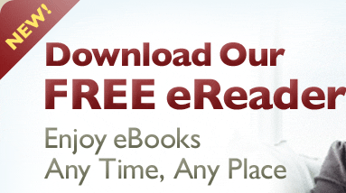 New! Download Our FREE eReader: Enjoy eBooks Any Time, Any Place.