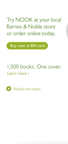 Try NOOK at your local Barnes & Noble store or order online today. Buy now at BN.com. 1,500 books. One cover. Learn more. Watch the video