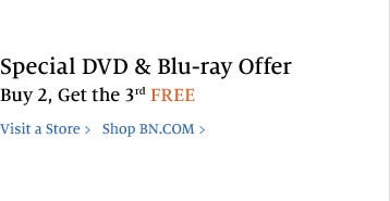 Special DVD & Blu-ray offer! Buy 2, Get the 3rd FREE. Visit a Store > Shop BN.COM >