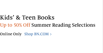 Kids’ & Teen Books. Up to 50% Off Summer Reading Selections. Online Only > Shop BN.COM >
