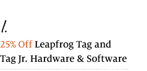1. 25% Leapfrog Tag and Tag Jr. Hardware & Software