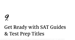 9. Get Ready with SAT Guides & Test Prep Titles