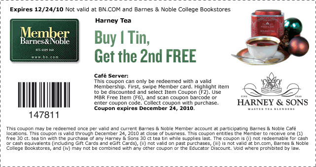 Harney Tea: Buy 1 Tin, Get the 2nd FREE - Coupon expires December 24, 2010. Not valid at BN.COM and Barnes & Noble College Bookstores.