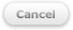 Cancel
