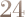 24